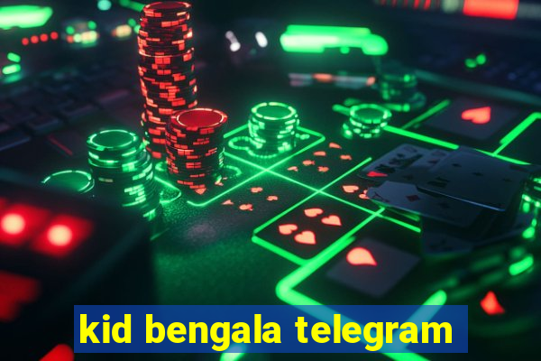 kid bengala telegram